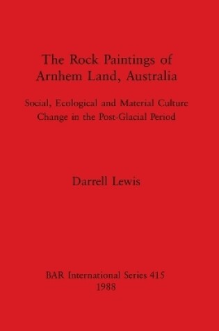 Cover of The Rock Paintings of Arnhem Land Australia