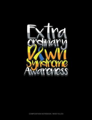 Cover of Extraordinary Down Syndrome Awareness