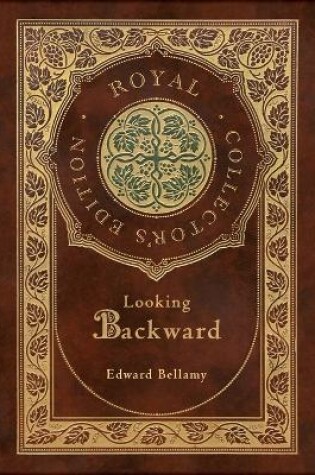 Cover of Looking backward (Royal Collector's Edition) (Case Laminate Hardcover with Jacket)
