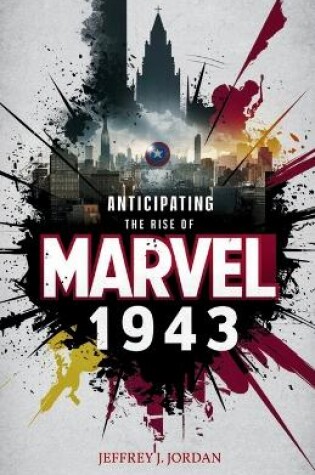 Cover of Anticipating the Rise of Marvel 1943