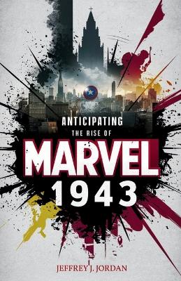 Book cover for Anticipating the Rise of Marvel 1943