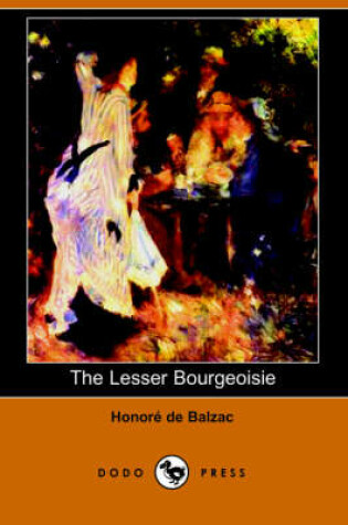 Cover of The Lesser Bourgeoisie (the Middle Classes) (Dodo Press)