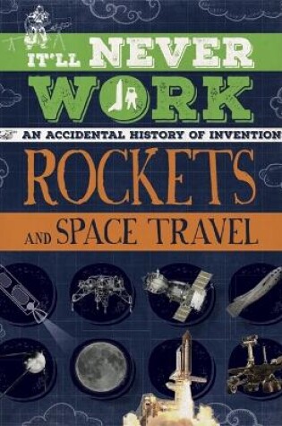 Cover of It'll Never Work: Rockets and Space Travel