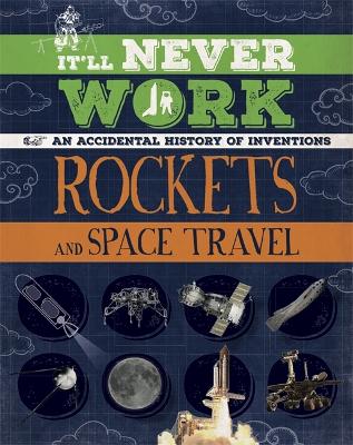 Book cover for It'll Never Work: Rockets and Space Travel