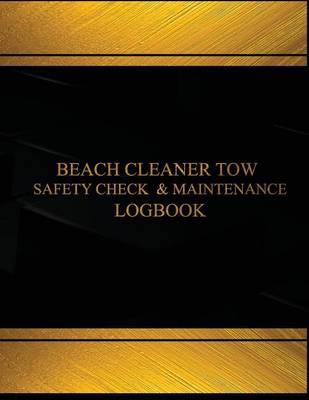 Book cover for Beach Cleaner Tow Safety Check & Maintenance Log (Black cover, X-Large)