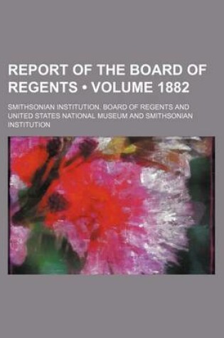Cover of Report of the Board of Regents (Volume 1882)