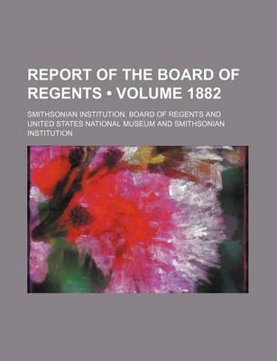 Book cover for Report of the Board of Regents (Volume 1882)