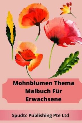 Cover of MohnblumenThema Malbuch Für Erwachsene