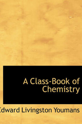 Cover of A Class-Book of Chemistry