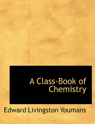 Book cover for A Class-Book of Chemistry