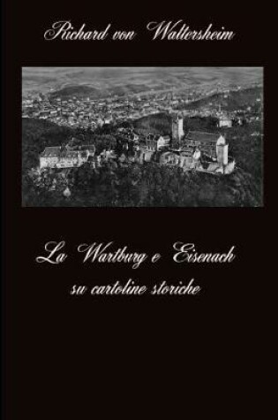 Cover of La Wartburg E Eisenach Su Cartoline Storiche