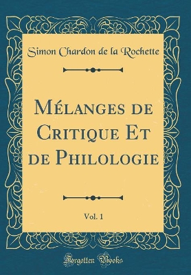 Book cover for Melanges de Critique Et de Philologie, Vol. 1 (Classic Reprint)