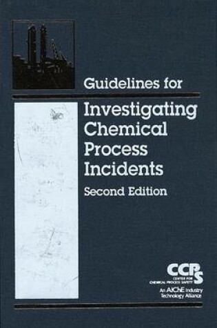 Cover of Guidelines for Investigating Chemical Process Incidents