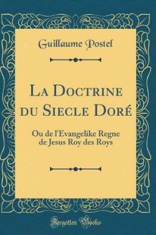 Cover of La Doctrine Du Siecle Dore