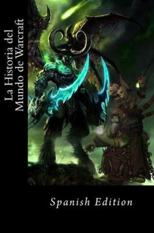 Cover of La Historia del Mundo de Warcraft (Spanish Edition Resumen)