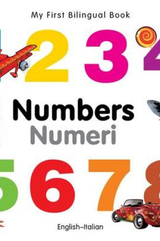 Cover of My First Bilingual Book -  Numbers (English-Italian)