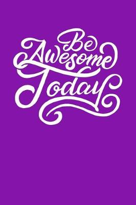 Book cover for Be Awesome Today