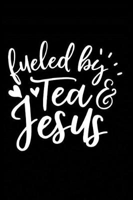 Book cover for Fueled by Tea & Jesus