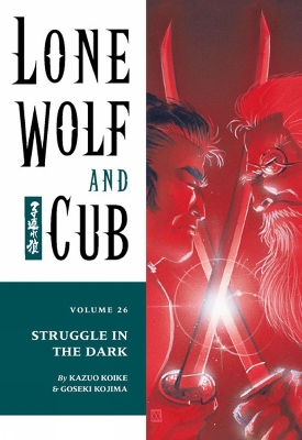 Book cover for Lone Wolf And Cub Volume 26: Struggle In The Dark