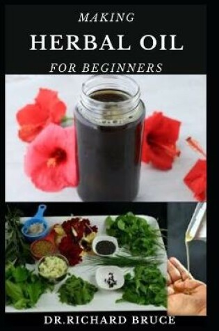 Cover of Making Herbal Oil for Beginners