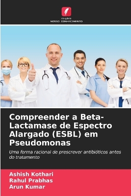 Book cover for Compreender a Beta-Lactamase de Espectro Alargado (ESBL) em Pseudomonas