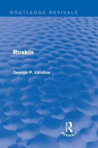 Cover of Ruskin (Routledge Revivals)