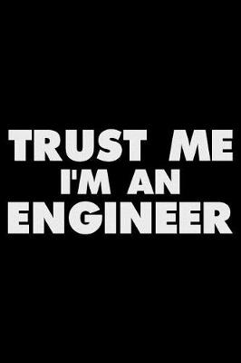 Book cover for Trust Me I'm An Engineer