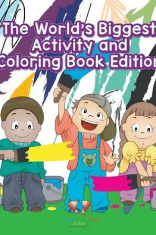 Cover of The World's Biggest Activity and Coloring Book Edition