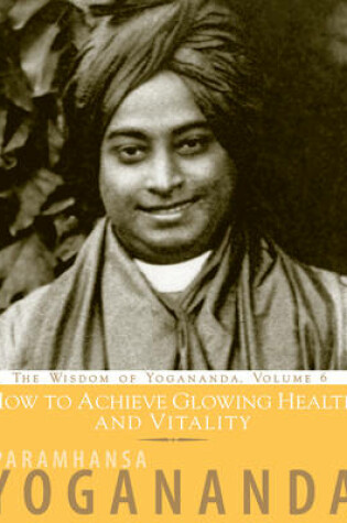 Cover of How to Achieve Glowing Health and Vitality