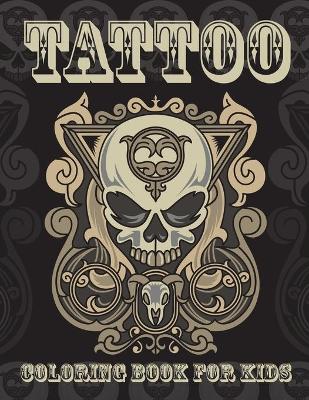 Book cover for Tattoo Coloring Book For Kids