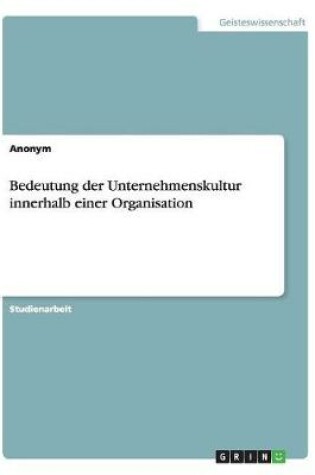 Cover of Bedeutung der Unternehmenskultur innerhalb einer Organisation