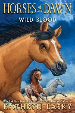 Cover of Wild Blood (Horses of the Dawn #3), Volume 3