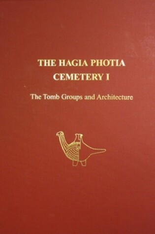 Cover of The Hagia Photia Cemetery I