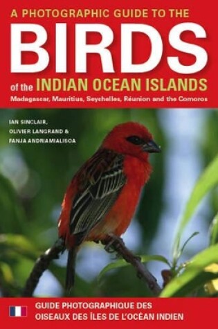 Cover of A photographic guide to the birds of the Indian ocean islands / Guide photographique des oiseaux des iles de l'ocean Indien
