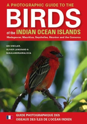 Book cover for A photographic guide to the birds of the Indian ocean islands / Guide photographique des oiseaux des iles de l'ocean Indien