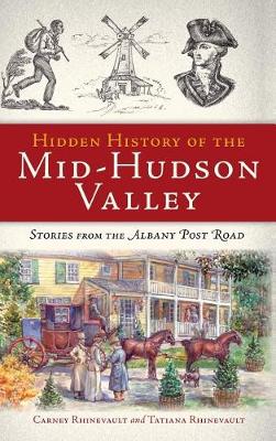 Book cover for Hidden History of the Mid-Hudson Valley