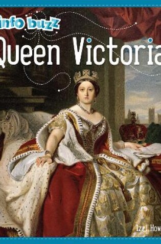 Cover of Info Buzz: History: Queen Victoria