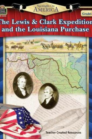 Cover of The Lewis & Clark Expedition and the Louisiana Purchase