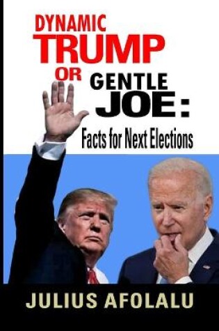 Cover of Dynamic Trump or Gentle Joe