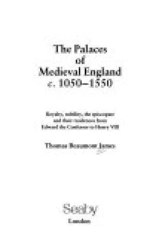 Cover of The Palaces of Medieval England, c.1050-1550