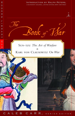 Book cover for The Book of War: Includes The Art of War by Sun Tzu & On War by Karl von Clausewitz