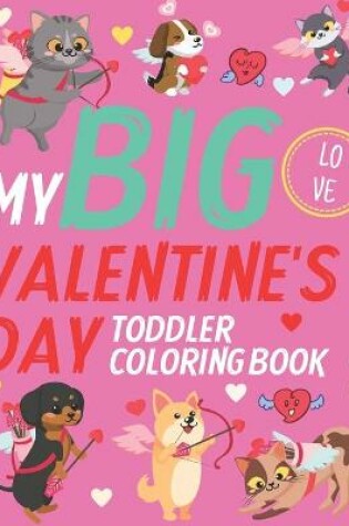 Cover of My Big Valentine's Day Toddler Coloring Book