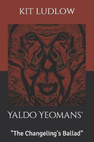 Cover of Yaldo Yeoman's The Changeling's Ballad