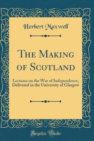 Cover of The Making of Scotland