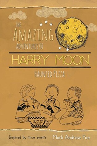 Cover of The Amazing Adventures of Harry Moon Haunted Pizza