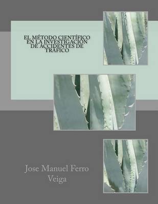 Book cover for El método científico en la investigación de accidentes de tráfico