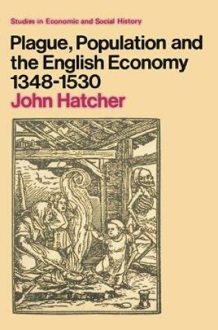 Cover of Plague, Population and the English Economy, 1348-1530