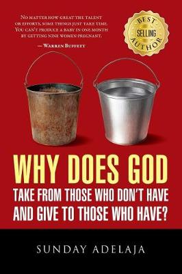 Book cover for Why Does God Take From Those Who Don't Have And Give To Those Who Have?