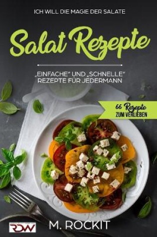 Cover of Salat Rezepte, Einfache und Schnelle Rezepte für jedermann.