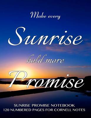 Book cover for Sunrise Promise Notebook 120 Numbered Pages for Cornell Notes